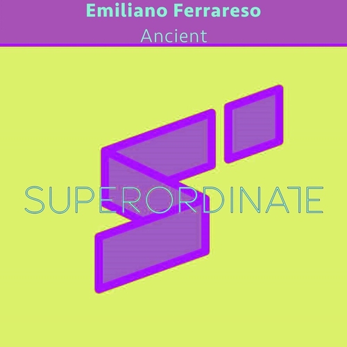 Emiliano Ferrareso - Ancient [SUPER409]